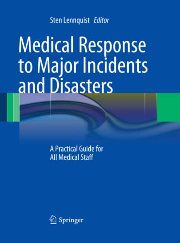 Medical Response to Major Incidents and Disasters: A Practical Guide for All Medical Staff