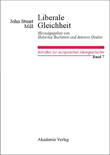 Liberale Gleichheit: Vermischte politische Schriften (Schriften zur europäischen Ideengeschichte, Band 7)