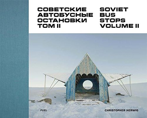 Herwig, Christopher: Soviet Bus Stops Volume II