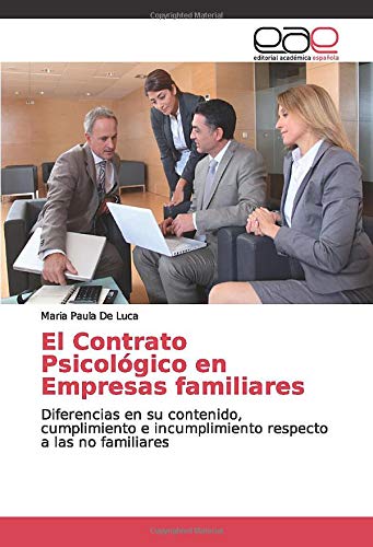 El Contrato Psicológico en Empresas familiares: Diferencias en su contenido, cumplimiento e incumplimiento respecto a las no familiares