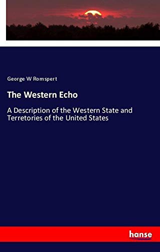 The Western Echo: A Description of the Western State and Terretories of the United States