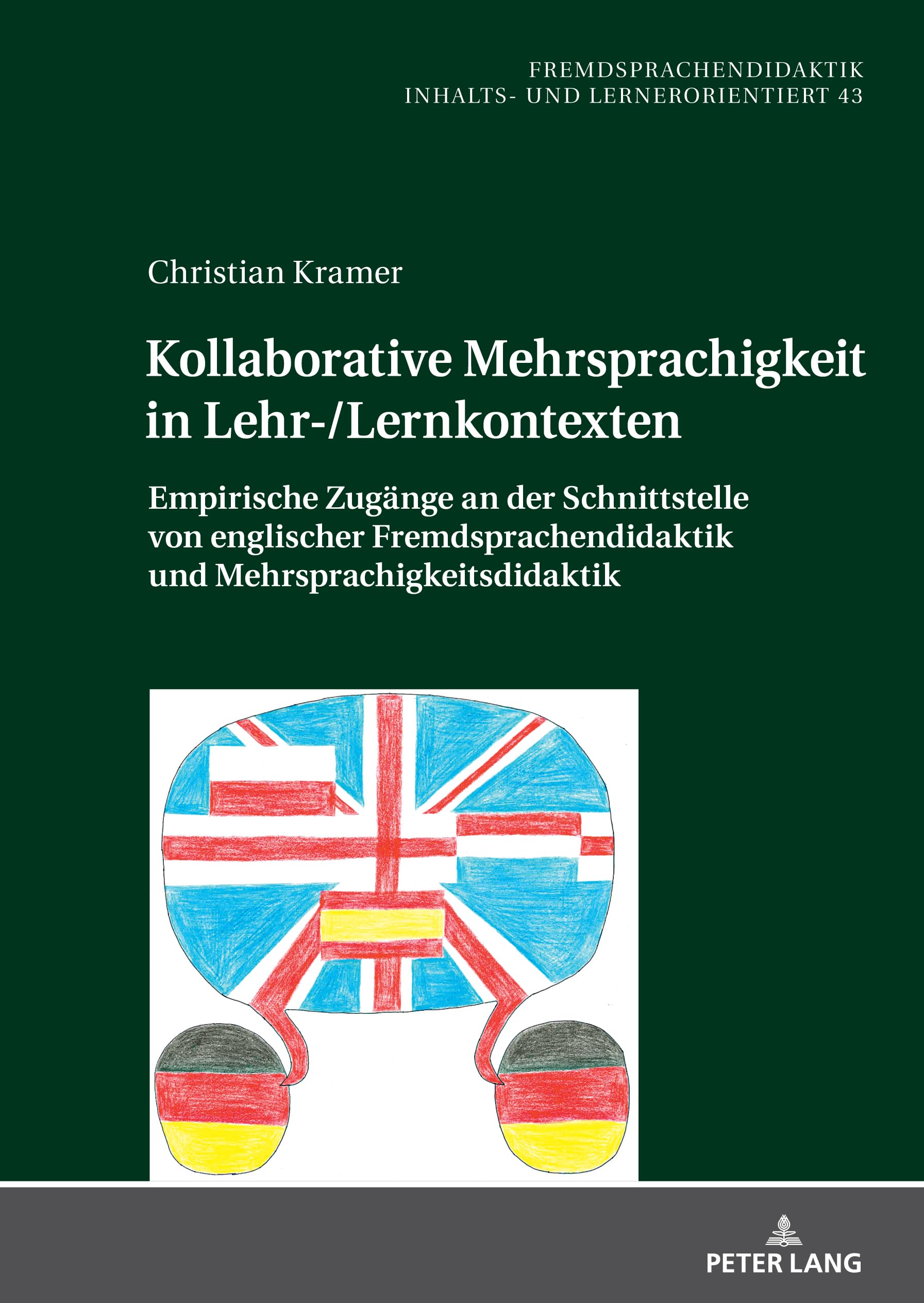 Kollaborative Mehrsprachigkeit in Lehr-/Lernkontexten: Empirische Zugänge an der Schnittstelle von englischer Fremdsprachendidaktik und ... – content- and learner-oriented, Band 43)