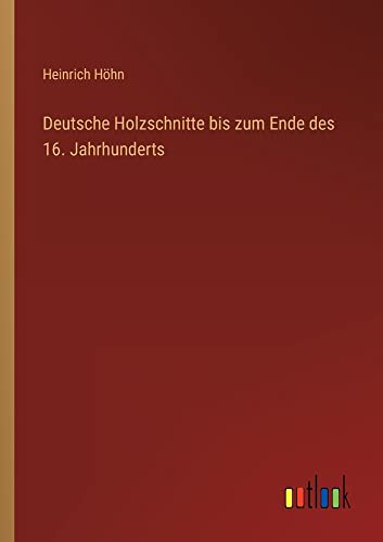 Deutsche Holzschnitte bis zum Ende des 16. Jahrhunderts