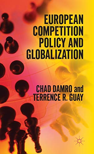 European Competition Policy and Globalization (Palgrave Studies in European Union Politics (Hardcover))