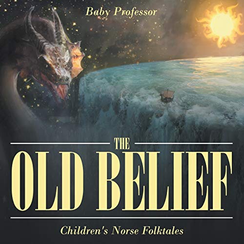 The Old Belief Children's Norse Folktales