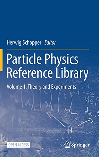 Particle Physics Reference Library: Volume 1: Theory and Experiments