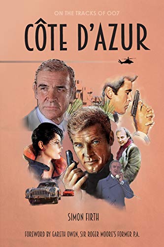 Simon Firth Côte D'Azur, Exploring The James Bond Connections In The South Of France