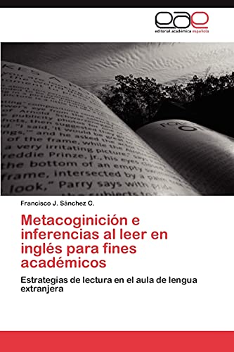Metacoginición e inferencias al leer en inglés para fines académicos: Estrategias de lectura en el aula de lengua extranjera