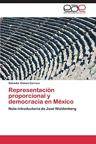 Representación proporcional y democracia en México: Nota introductoria de José Woldenberg
