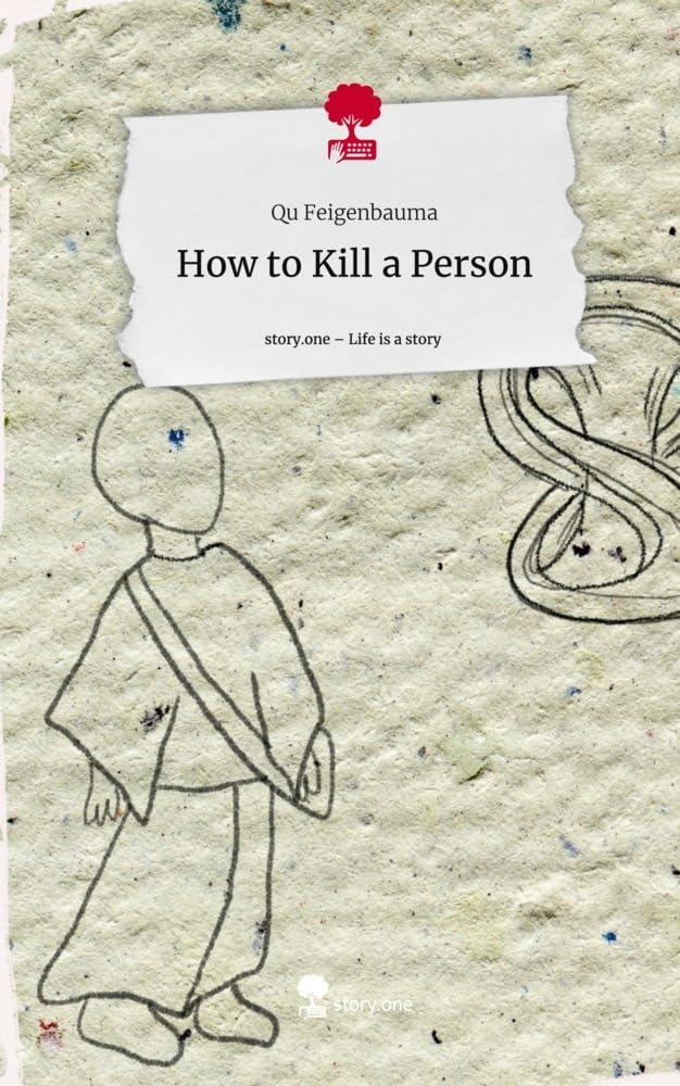 How to Kill a Person. Life is a Story - story.one: DE