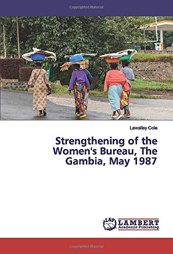 Strengthening of the Women's Bureau, The Gambia, May 1987
