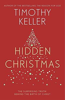 Hidden Christmas: The Surprising Truth behind the Birth of Christ