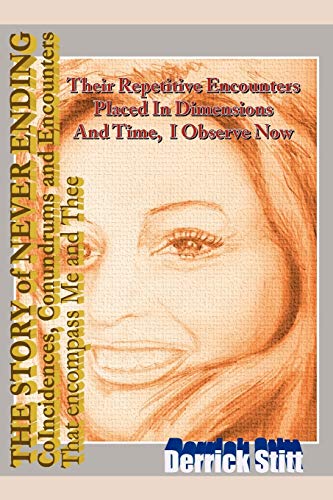 The Story of Never Ending Coincidences Conundrums and Encounters That Encompassed Me and Thee