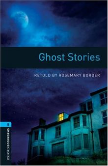 10. Schuljahr, Stufe 2 - Ghost Stories - Neubearbeitung: Reader: 1800 Headwords (Oxford Bookworms ELT)