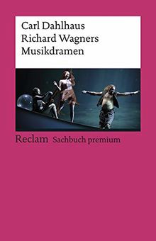 Richard Wagners Musikdramen (Reclams Universal-Bibliothek)