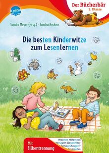 Die besten Kinderwitze zum Lesenlernen: Der Bücherbär: Erstlesebuch mit Silbentrennung für die 1. Klasse (Der Bücherbär: 1. Klasse. Mit Silbentrennung)