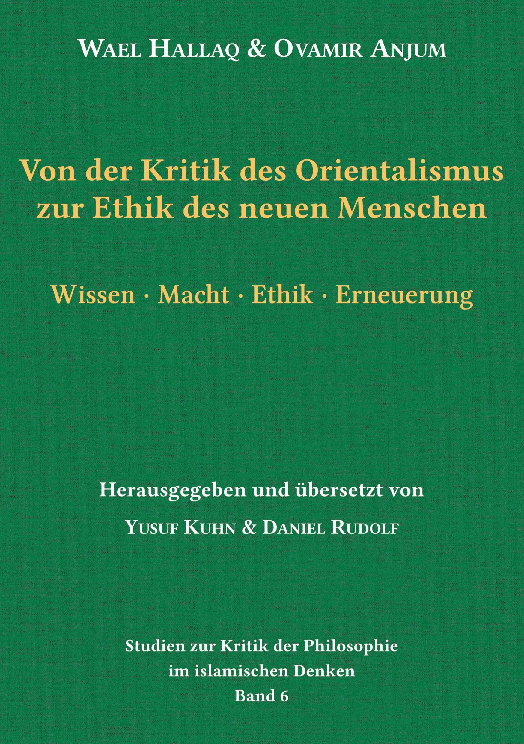 Von der Kritik des Orientalismus zur Ethik des neuen Menschen
