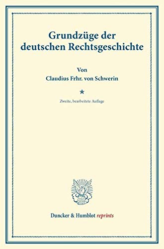 Grundzüge der deutschen Rechtsgeschichte. (Duncker & Humblot reprints)