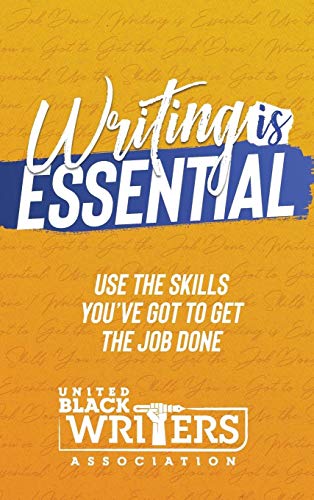 Writing is Essential: How to Use What You've Got to Get the Job Done (Volume)