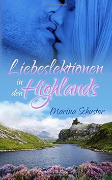 Liebeslektionen in den Highlands: Liebesroman