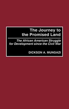 The Journey to the Promised Land: The African American Struggle for Development Since the Civil War
