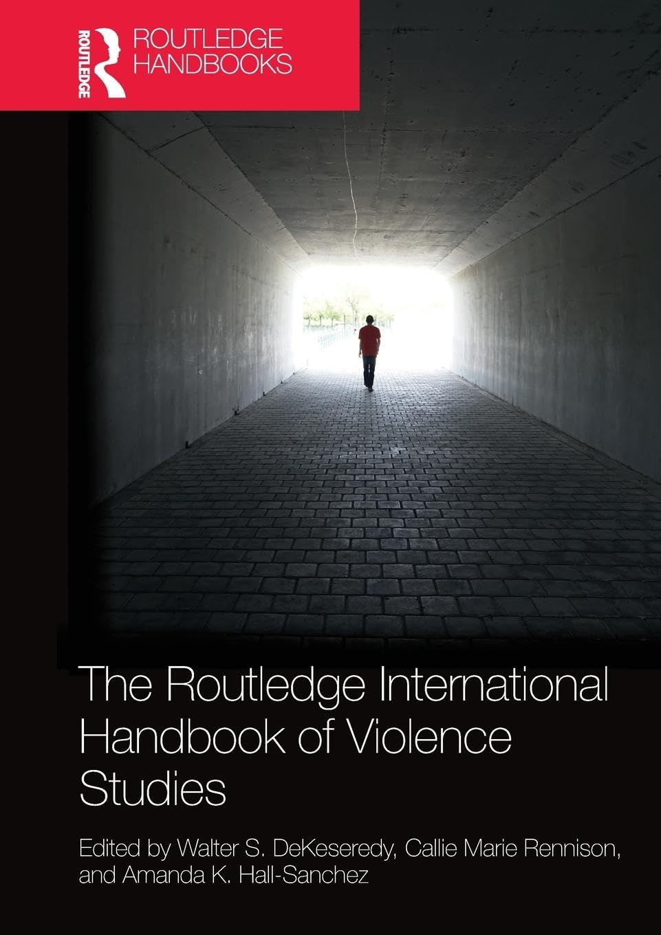 The Routledge International Handbook of Violence Studies (Routledge International Handbooks)