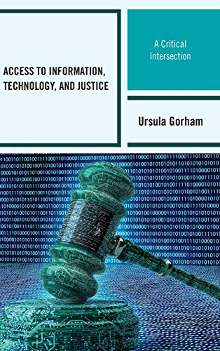 Access to Information, Technology, and Justice: A Critical Intersection (Beta Phi Mu Scholars)