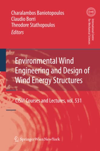Environmental Wind Engineering and Design of Wind Energy Structures (CISM International Centre for Mechanical Sciences, Band 531)