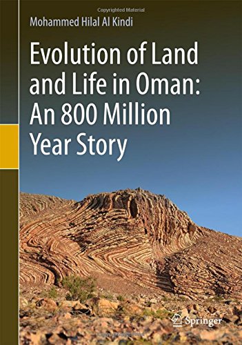 Evolution of Land and Life in Oman: an 800 Million Year Story