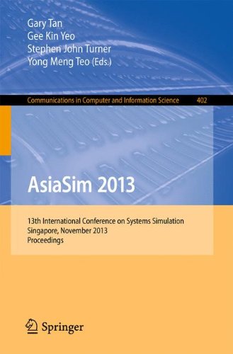 AsiaSim 2013: 13th International Conference on Systems Simulation, Singapore, November 6-8, 2013. Proceedings (Communications in Computer and Information Science)