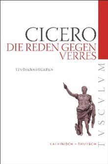 Die Reden gegen Verres: Auswahlausgabe. Lateinisch - Deutsch