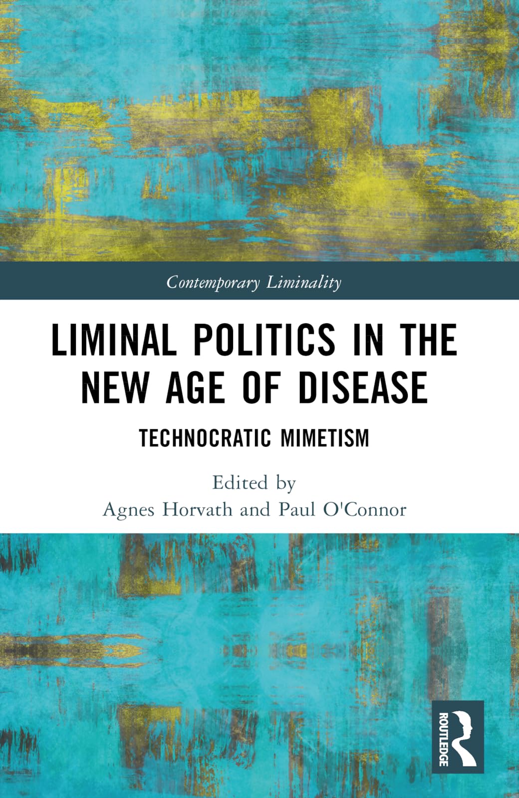 Liminal Politics in the New Age of Disease: Technocratic Mimetism (Contemporary Liminality)