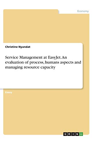 Service Management at EasyJet. An evaluation of process, humans aspects and managing resource capacity