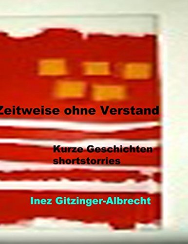 Zeitweise ohne Verstand: Kurze Geschichten / shortstories