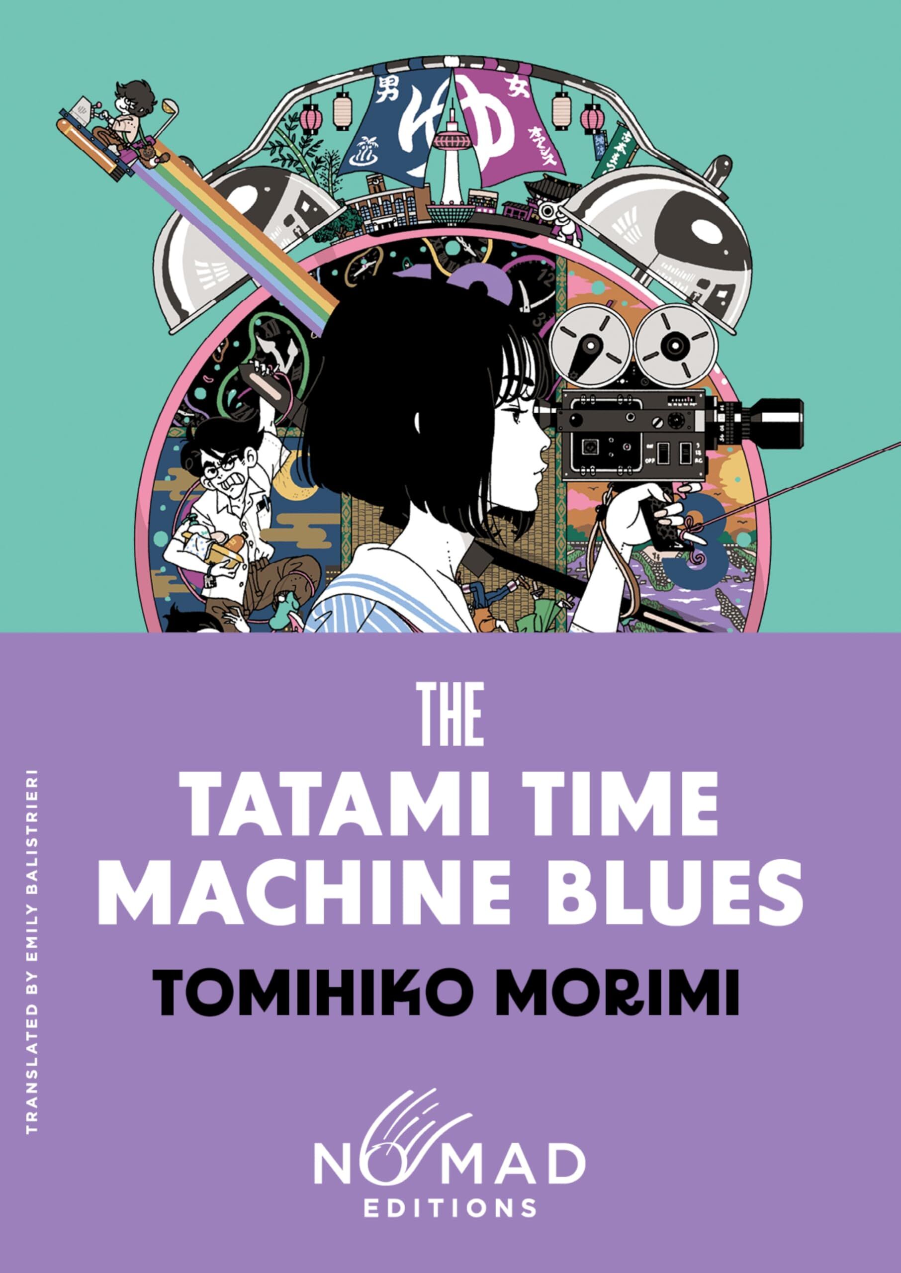 Tomihiko Morimi The Tatami Time Machine Blues (Nomad Edition), A Novel