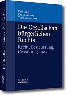 Die Gesellschaft bürgerlichen Rechts: Recht, Besteuerung, Gestaltungspraxis