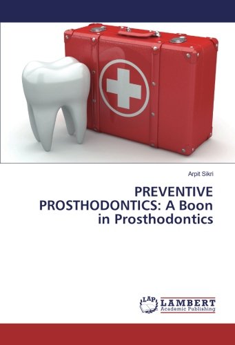 PREVENTIVE PROSTHODONTICS: A Boon in Prosthodontics