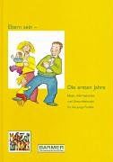 Eltern sein - Die ersten Jahre. Ideen, Informationen und Gesundheitstips für die junge Familie