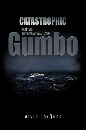 Alvin Jacques Catastrophic Gumbo, Part Two, The International Series