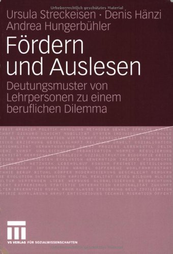Fördern und Auslesen: Deutungsmuster von Lehrpersonen zu einem beruflichen Dilemma