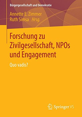 Forschung zu Zivilgesellschaft, NPOs und Engagement: Quo vadis? (Bürgergesellschaft und Demokratie) (German Edition)