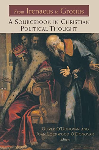 From Irenaeus to Grotius: A Sourcebook in Christian Political Thought 100-1625