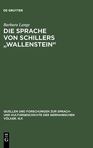 Die Sprache von Schillers Wallenstein (Quellen und Forschungen zur Sprach- und Kulturgeschichte der germanischen Völker. N.F., 54, Band 54)