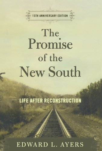 The Promise of the New South: Life After Reconstruction - 15th Anniversary Edition