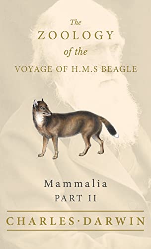 Mammalia - Part II - The Zoology of the Voyage of H.M.S Beagle: Under the Command of Captain Fitzroy - During the Years 1832 to 1836