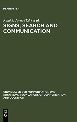 Signs, Search and Communication: Semiotic Aspects of Artificial Intelligence (Grundlagen der Kommunikation und Kognition / Foundations of Communication and Cognition)
