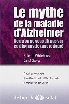 Le mythe de la maladie d'Alzheimer : ce qu'on ne vous dit pas sur ce diagnostic tant redouté