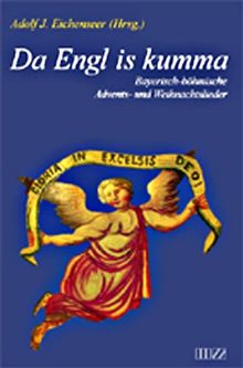 Da Engl is kumma: Bayerisch-böhmische Advents- und Weihnachtslieder