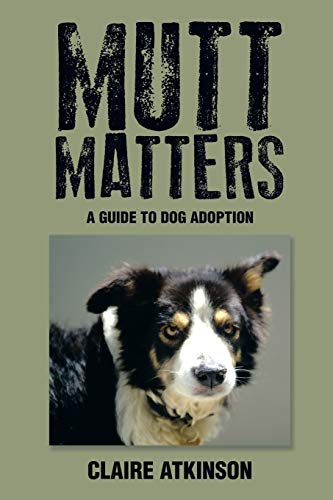 Mutt Matters: A Guide To Dog Adoption