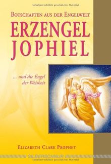 Erzengel Jophiel: Und die Engel der Weisheit